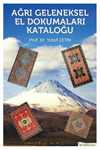 Ağrı Geleneksel El Dokumaları Kataloğu Yusuf Çetin