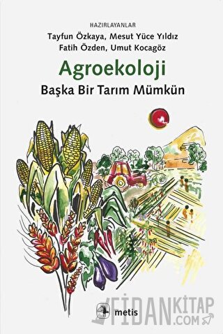 Agroekoloji: Başka Bir Tarım Mümkün Fatih Özden