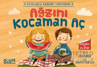 Ağzını Kocaman Aç - Duyularla Rabbimi Tanıyorum 4 (Pencereli Kitap) De