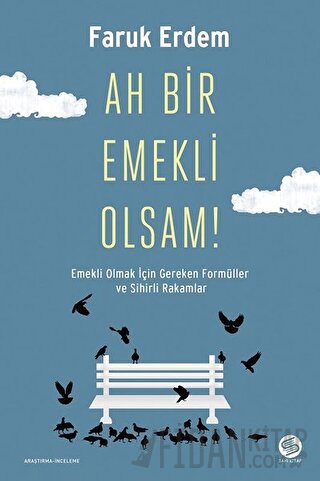 Ah Bir Emekli Olsam! Faruk Erdem