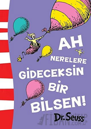 Ah Nerelere Gideceksin Bir Bilsen! Dr. Seuss