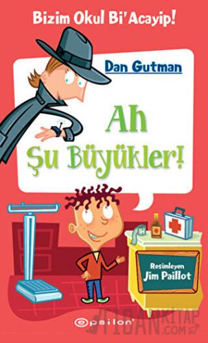 Ah Şu Büyükler! (Ciltli) Dan Gutman