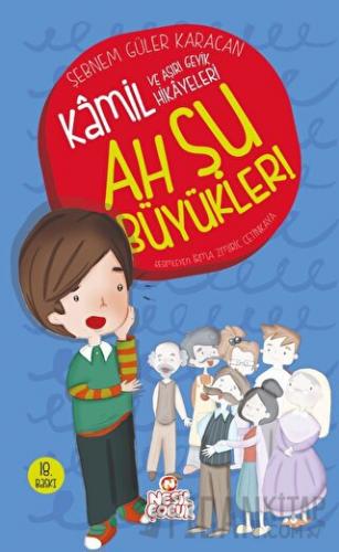 Ah Şu Büyükler! - Kamil ve Aşırı Geyik Hikayeleri Şebnem Güler Karacan