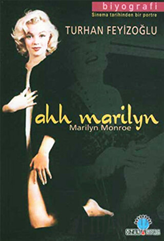 Ahh Marilyn Sinema Tarihinden Bir Portre Turhan Feyizoğlu