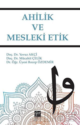 Ahilik ve Mesleki Etik Mücahit Çelik