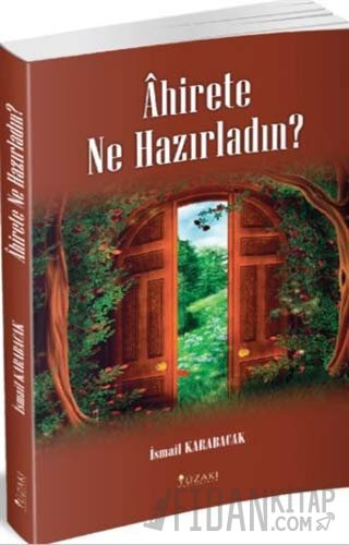 Ahirete Ne Hazırladın? İsmail Karabacak