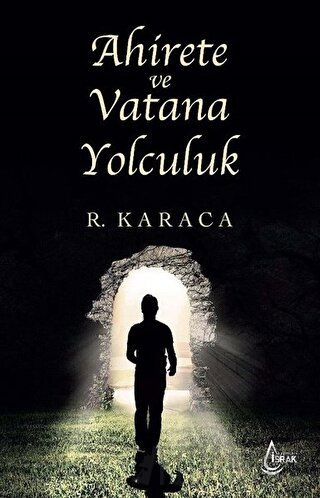 Ahirete ve Vatana Yolculuk Recep Karaca