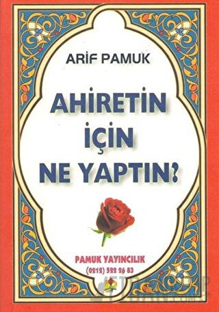 Ahiretin İçin Ne Yaptın (Kıyamet-005/P17) Arif Pamuk