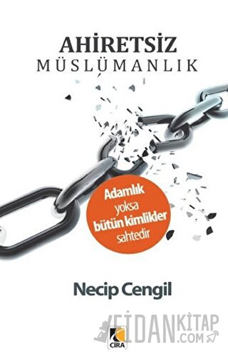 Ahiretsiz Müslümanlık Necip Cengil