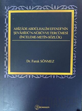 Ahizade Abdülhalim Efendi'nin Şevahidü'n-Nübüvve Tercümesi Faruk Sönme