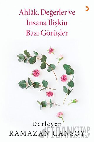 Ahlak, Değerler ve İnsana İlişkin Bazı Görüşler Ramazan Cansoy