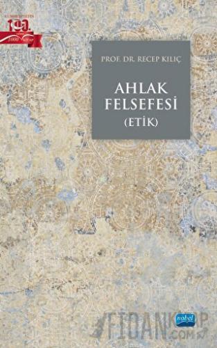 Ahlak Felsefesi (Etik) Recep Kılıç