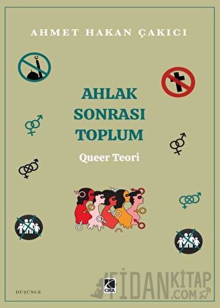 Ahlak Sonrası Toplum – Queer Teori Ahmet Hakan Çakıcı