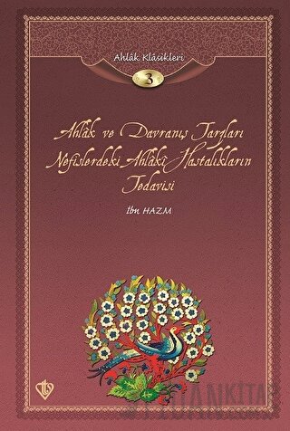 Ahlak ve Davranış Tarzları Nefislerdeki Ahlaki Hastalıkların Tedavisi/