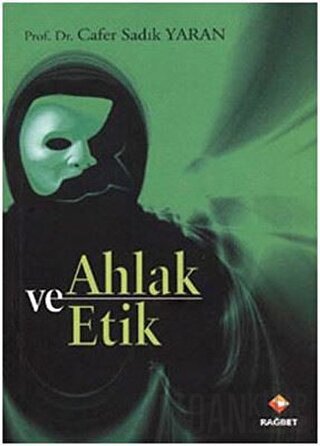 Ahlak ve Etik Cafer Sadık Yaran