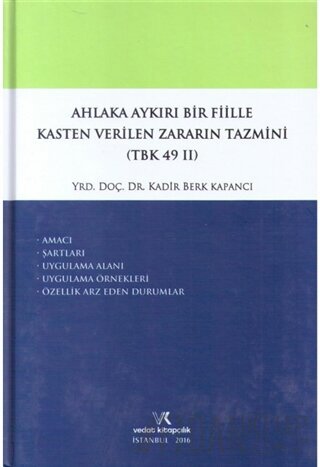 Ahlaka Aykırı Bir Fiille Kasten Verilen Zararın Tazmini (TBK 49/2) (Ci