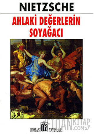 Ahlaki Değerlerin Soyağacı Friedrich Wilhelm Nietzsche