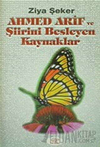 Ahmed Arif ve Şiirini Besleyen Kaynaklar Ziya Şeker