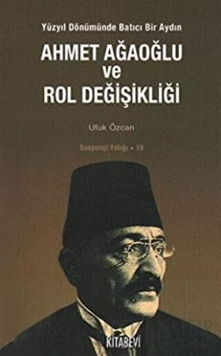 Ahmet Ağaoğlu ve Rol Değişikliği Ufuk Özcan