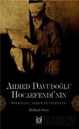 Ahmet Davudoğlu Hocaefendi'nin Mukaddime, Takdim ve Takrizleri Melikşa