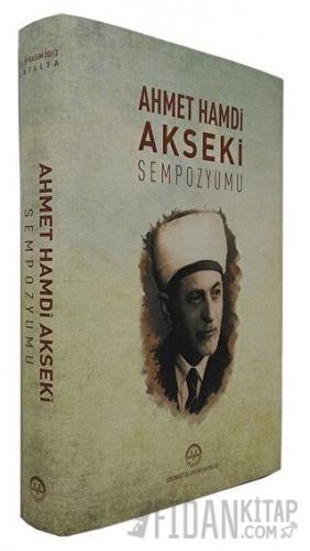 Ahmet Hamdi Akseki Sempozyumu (Ciltli) Kolektif