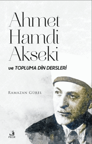 Ahmet Hamdi Akseki ve Topluma Din Dersleri Ramazan Gürel