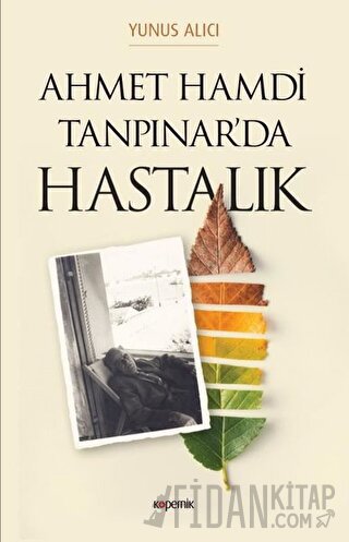 Ahmet Hamdi Tanpınar'da Hastalık Yunus Alıcı