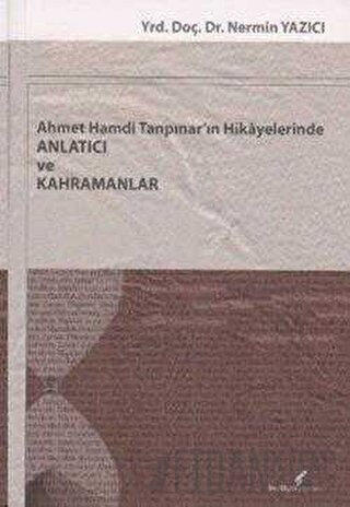 Ahmet Hamdi Tanpınar'ın Hikayelerinde Anlatıcı ve Kahramanlar Nermin Y