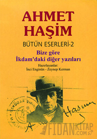 Ahmet Haşim Bütün Eserleri - 2 Bize Göre Ahmet Haşim