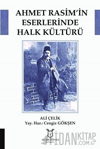 Ahmet Rasim’in Eserlerinde Halk Kültürü Ali Çelik