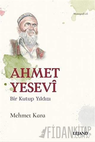 Ahmet Yesevi Bir Kutup Yıldızı Mehmet Kara