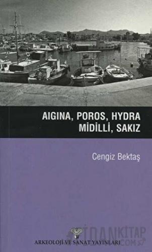 Aigina, Poros, Hydra, Midilli, Sakız Cengiz Bektaş