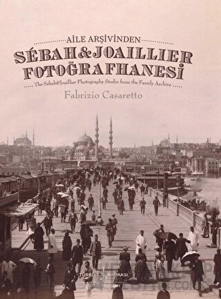 Aile Arşivinden Sebah&Joaillier Fotoğrafhanesi - The Sebah&joaillier P