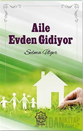 Aile Evden Gidiyor Selma Ülger