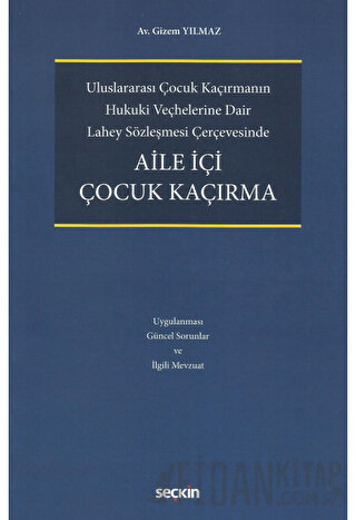 Uluslararası Çocuk Kaçırmanın Hukukî Veçhelerine Dair Lahey Sözleşmesi