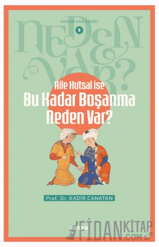 Aile Kutsal İse Bu Kadar Boşanma Neden Var? Kadir Canatan