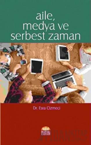 Aile Medya ve Serbest Zaman Esra Cizmeci