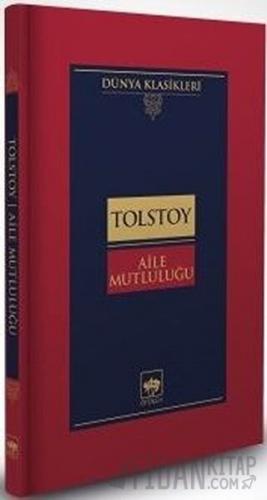 Aile Mutluluğu (Ciltli) Lev Nikolayeviç Tolstoy