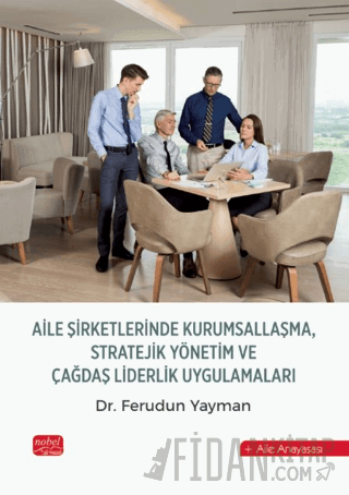 Aile Şirketlerinde Kurumsallaşma, Stratejik Yönetim ve Çağdaş Liderlik