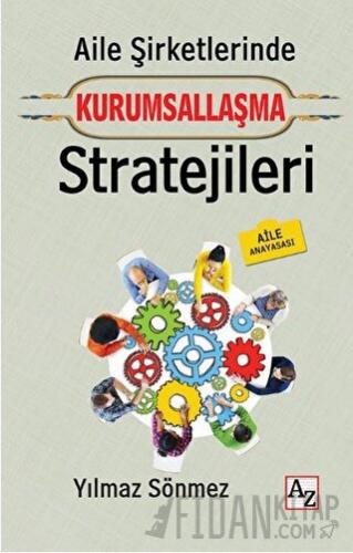 Aile Şirketlerinde Kurumsallaşma Stratejileri Yılmaz Sönmez