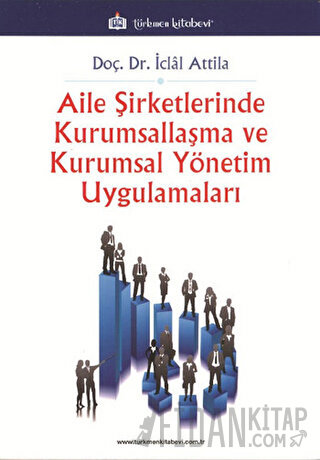 Aile Şirketlerinde Kurumsallaşma Ve Kurumsal Yönetim Uygulamaları İcla