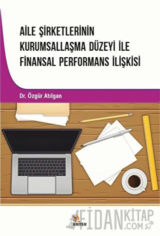 Aile Şirketlerinin Kurumsallaşma Düzeyi İle Finansal Performans İlişki