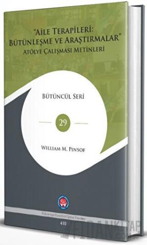 Aile Terapileri: Bütünleşme Ve Araştırmalar (Ciltli) William M. Pinsof