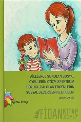 Ailelerce Sunulan Sosyal Öykülerin Otizm Spektrum Bozukluğu Olan Ergen