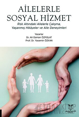 Ailelerle Sosyal Hizmet Risk Altındaki Ailelerle Çalışma, Yaşanmış Hik