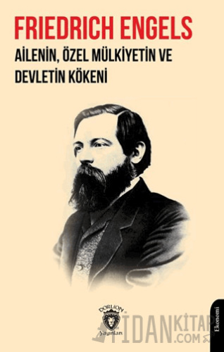 Ailenin, Özel Mülkiyetin ve Devletin Kökeni Friedrich Engels