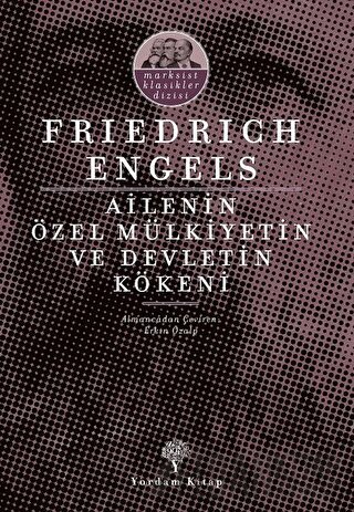 Ailenin Özel Mülkiyetin ve Devletin Kökeni Friedrich Engels