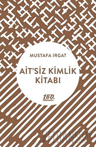 Ait’siz Kimlik Kitabı Mustafa Irgat