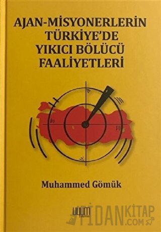 Ajan-Misyonerlerin Türkiye'de Yıkıcı Bölücü Faaliyetleri (Ciltli) Muha