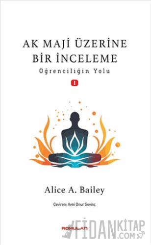 Ak Maji Üzerine Bir İnceleme Öğrenciliğin Yol Alice A. Bailey